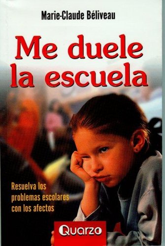 Stock image for Me duele la escuela (Spanish Edition) for sale by Unique Books For You