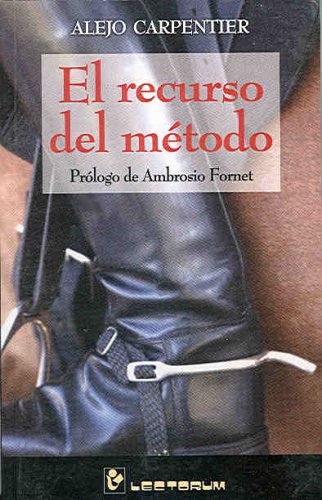 El recurso del metodo (Spanish Edition) (9789707321465) by Alejo Carpentier