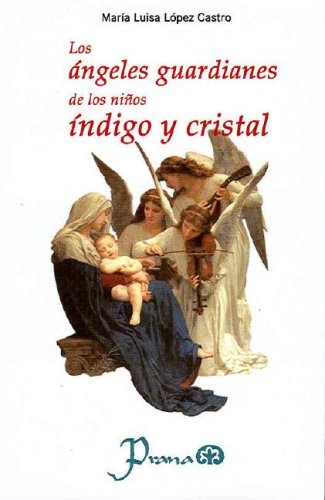 Stock image for Los angeles guardianes de los ninos indigo y cristal (Spanish Edition) for sale by Half Price Books Inc.