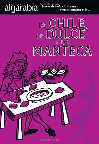 Stock image for De Chile, de Dulce y de Manteca for sale by ThriftBooks-Atlanta