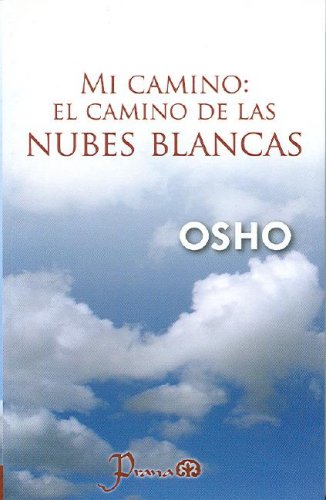9789707322325: Mi Camino/ My Path: El Camino De Las Nubes/ Mi Way, the Way of the White Clouds
