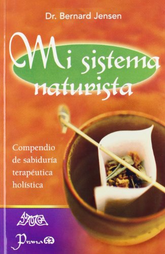 Mi sistema naturista (Spanish Edition) (9789707322363) by Dr. Bernard Jensen