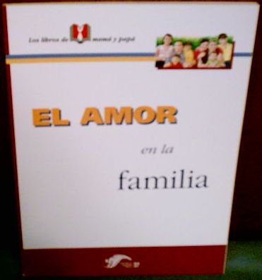 Beispielbild fr El Amor en la Familia zum Verkauf von Dailey Ranch Books