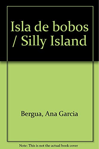 La isla de los bobos (Spanish Edition) (9789707490642) by Ana Garcia Bergua