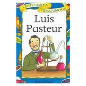 Imagen de archivo de Luis Pasteur (Gente Famosa Vidas Famosas) (Spanish Edition) a la venta por ThriftBooks-Atlanta