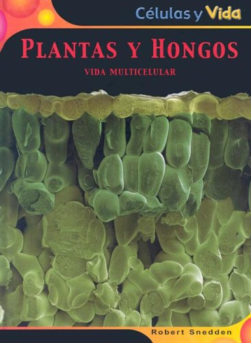 Stock image for Plantas y hongos. Vida multicelular (Celulas y vida/ Cells and Life) for sale by Comprococo