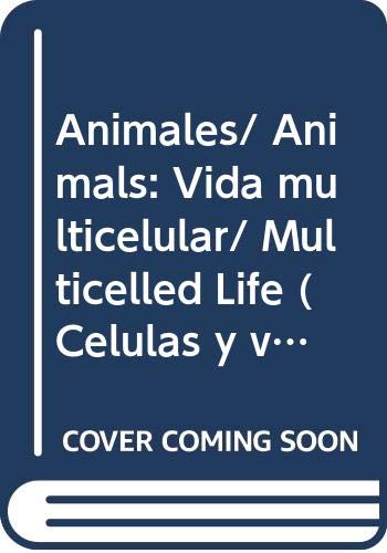 Beispielbild fr Animales/ Animals: Vida multicelular/ Multicelled Life (Celulas Y Vida/ Cells and Life) (Spanish Edition) zum Verkauf von Better World Books