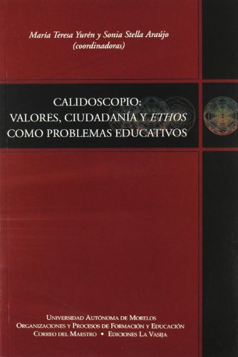 Imagen de archivo de Calidoscopio:valores, ciudadana y ethos como problemas educativos. a la venta por Librera Juan Rulfo -FCE Madrid