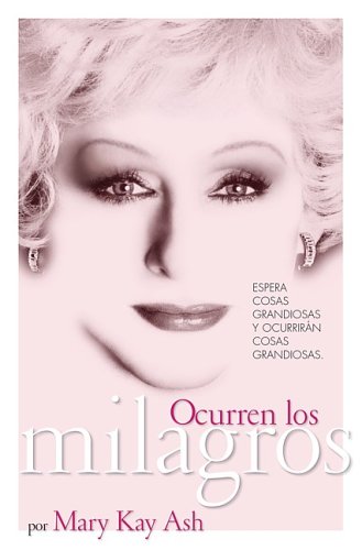 Stock image for Ocurren los milagros (Miracles Happen: The Life and Timeless Principles of the Founder of Mary Kay Inc.) for sale by SecondSale