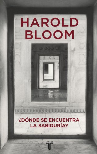 Donde Se Encuentra la Sabiduria (9789707701953) by Bloom, Harold