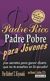 Stock image for Padre Rico Padre Pobre para jvenes (Rich Dad, Poor Dad for Teens) (Spanish Edition) for sale by Irish Booksellers