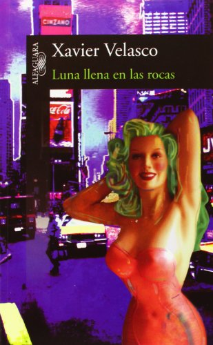 Luna llena en las rocas (Full Moon on the Rocks) (Spanish Edition) (9789707703278) by Velasco, Xavier