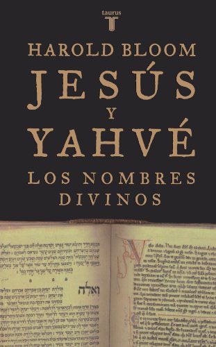 JesÃºs y YahvÃ©: Los nombres divinos (Spanish Edition) (9789707704213) by Bloom, Harold