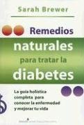 9789707704589: Remedios Naturales Para Tratar la Diabetes: La Guia Holistica Completa Para Conocer la Enfermedad y Mejorar Tu Vida