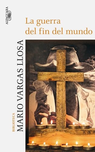 La guerra del fin del mundo (Spanish Edition) (9789707705210) by Mario Vargas Llosa