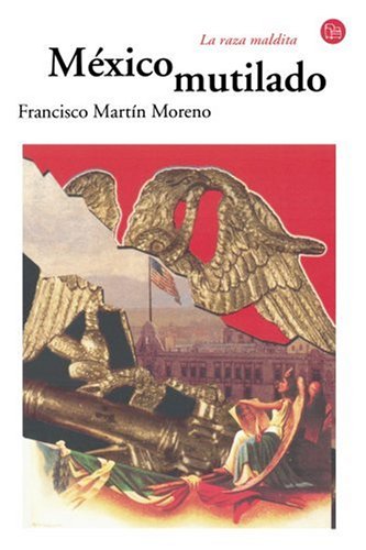 Stock image for Mexico Mutilado (Narrativa (Punto de Lectura)) (Spanish Edition) for sale by HPB-Emerald