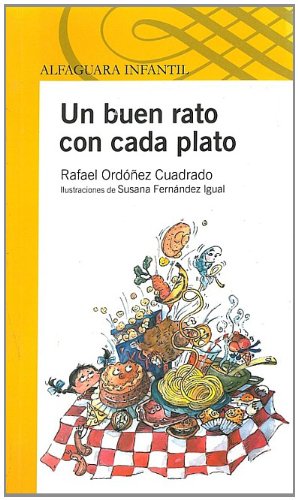 9789707707856: Un Buen Rato Con Cada Plato = A Good Time with Every Course (Alfaguara Infantil)