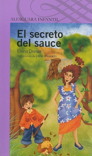 Stock image for El Secreto del Sauce (Alfaguara Infantil) (Spanish Edition) for sale by GridFreed