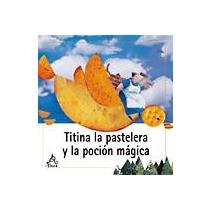 Stock image for TITINA LA PASTELERA Y LA POCION MAGICA [Paperback] by JI-YUN, SHIN for sale by Iridium_Books