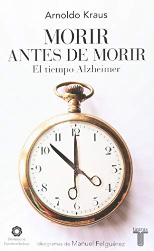 Stock image for Morir antes de morir.El tiempo Alzheimer. for sale by Librera Juan Rulfo -FCE Madrid