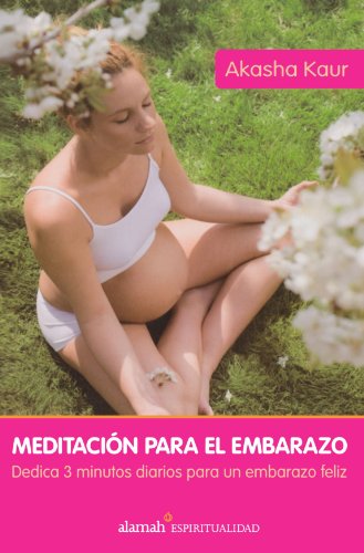 9789707709928: Meditacion Para el Embarazo: Dedica 3 Minutos Diarios Para un Embarazo Feliz