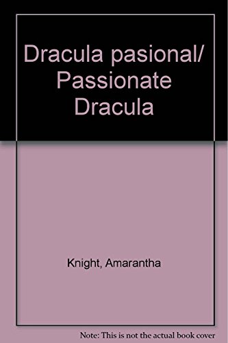 Beispielbild fr Dracula pasional/ Passionate Dracula (Spanish Edition) [Paperback] by Knight,. zum Verkauf von Iridium_Books