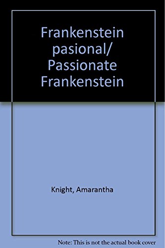 Beispielbild fr Frankenstein pasional/ Passionate Frankenstein (Spanish Edition) [Paperback] . zum Verkauf von Iridium_Books