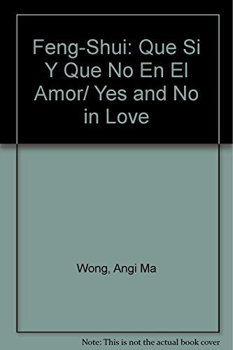 Stock image for Feng-Shui: Que Si Y Que No En El Amor/ Yes and No in Love (Spanish Edition) b. for sale by Iridium_Books