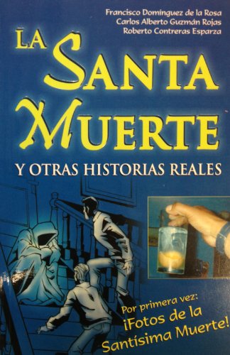 9789707750227: La Santa Muerte: Y Otras Historias Reales