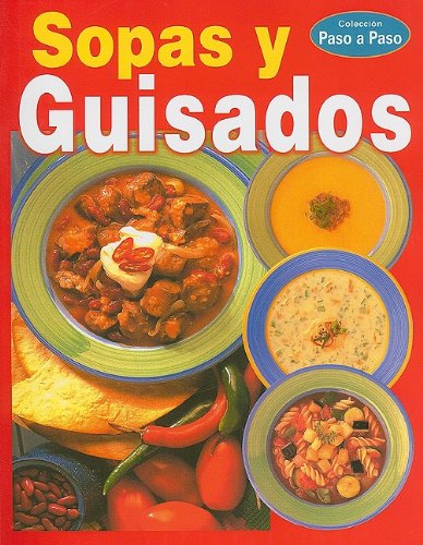 Beispielbild fr Sopas y Guisados (Coleccion Paso a Paso) (Spanish Edition) zum Verkauf von Half Price Books Inc.