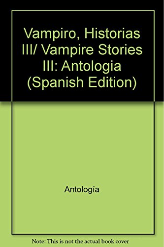 9789707750647: Vampiro, Historias III/ Vampire Stories III: Antologia