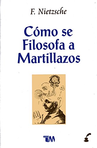 9789707750685: Como se filosofa a martillazos / How to Philosophize with a Hammer