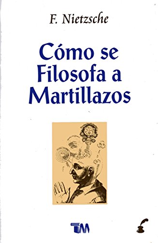 Imagen de archivo de Como se filosofa a martillazos / How to Philosophize with a Hammer a la venta por medimops