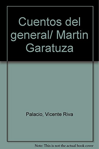 Imagen de archivo de Cuentos del general/ Martin Garatuza (Spanish Edition) [Paperback] by Palacio. a la venta por Iridium_Books