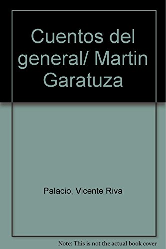 9789707750982: Cuentos del general/ Martin Garatuza