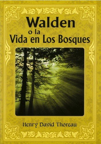 Walden O La Vida En Los Bosques Spanish Edition Paperback By Thoreau Hen By Thoreau Henry David Muy Bueno Very Good 2007 V Books