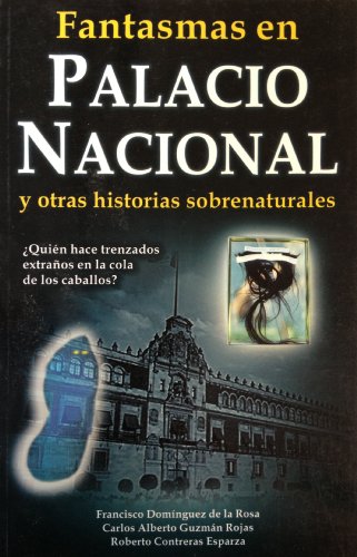 Stock image for Fantasmas en el Palacio Nacional (Spanish Edition) for sale by Ergodebooks