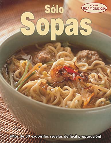 Imagen de archivo de Solo Sopas = Just Soup a la venta por ThriftBooks-Atlanta