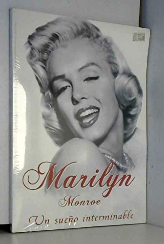 Stock image for Marilyn Monroe: Un Sueno Interminable/ an Unstoppable Dream (Spanish Edition) for sale by GF Books, Inc.