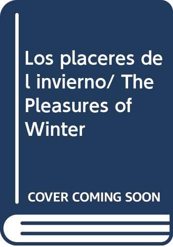 Los placeres del invierno/ The Pleasures of Winter (Spanish Edition) (9789707753082) by Pare, Roger; Gauthier, Bertrand