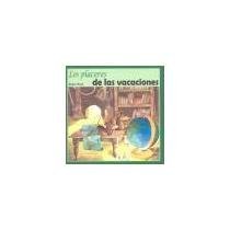 Los placeres de las vacaciones/ The Pleasures of Vacations (Spanish Edition) (9789707753143) by Pare, Roger; Gauthier, Bertrand