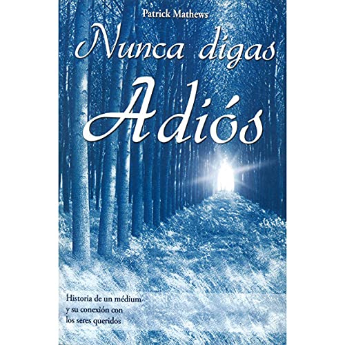 Stock image for Nunca digas adis. Patrick Mathews for sale by Better World Books