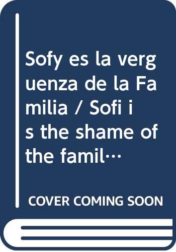 Sofy es la verguenza de la Familia / Sofi is the shame of the family (Spanish Edition) (9789707753761) by Leblanc, Louise