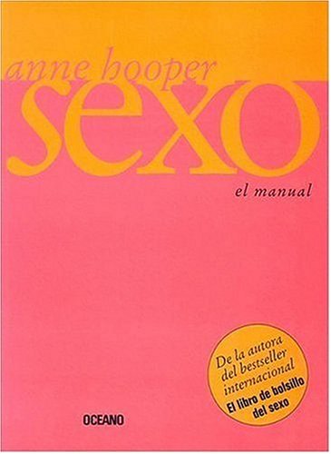 Sexo - El Manual (Para Estar en el Mundo) (Spanish Edition) (9789707770041) by Hooper, Anne J.