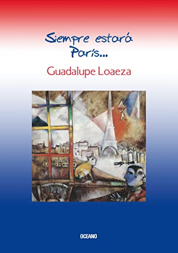 Imagen de archivo de Siempre estara Paris/ Paris Will Always be There (Biblioteca Guadalupe Loaeza) (Spanish Edition) a la venta por Zoom Books Company