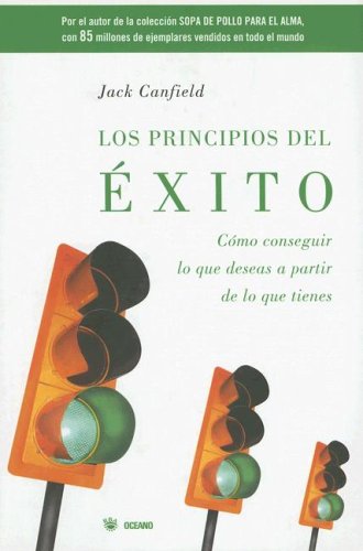 9789707770935: Los Principios del Exito: Como Conseguir Lo Que Deseas A Partir de Lo Que Tienes / The Success Principles