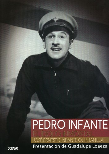9789707772120: Pedro Infante: El Idolo Inmortal / The Immortal Idol