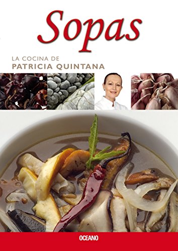 Stock image for Sopas (La cocina de patricia quintana) (Spanish Edition) for sale by SecondSale