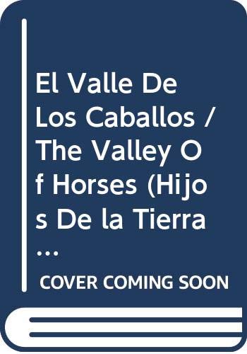 Beispielbild fr El Valle De Los Caballos / The Valley Of Horses (Hijos De la Tierra / Earth's Children, Band 2) zum Verkauf von medimops