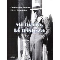 Mi novia, la tristeza/ My Girlfriend, The Sadness (Spanish Edition) (9789707774223) by Loaeza, Guadalupe; Granados, Pavel